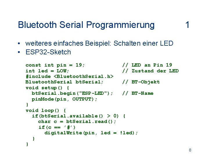 Bluetooth Serial Programmierung 1 • weiteres einfaches Beispiel: Schalten einer LED • ESP 32