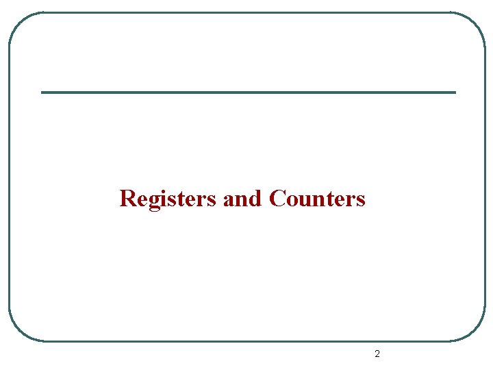 Registers and Counters 2 