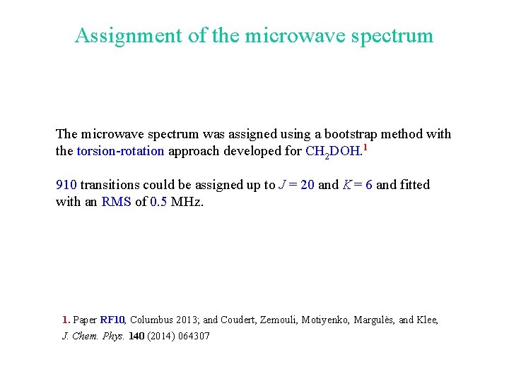 Assignment of the microwave spectrum The microwave spectrum was assigned using a bootstrap method