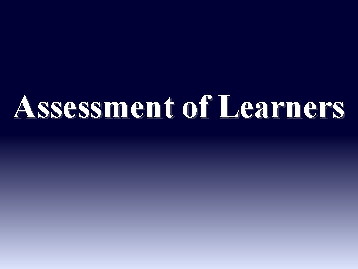 Assessment of Learners 