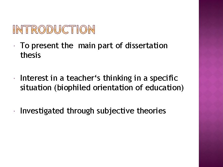  To present the main part of dissertation thesis Interest in a teacher‘s thinking