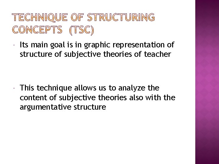  Its main goal is in graphic representation of structure of subjective theories of