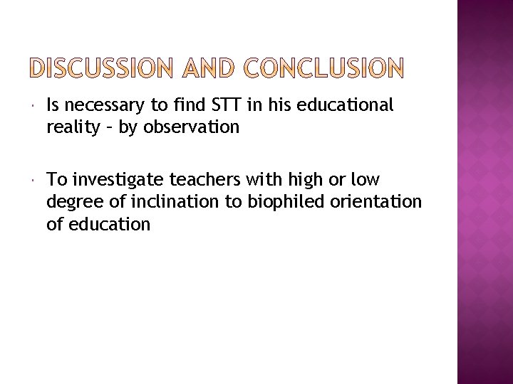  Is necessary to find STT in his educational reality – by observation To
