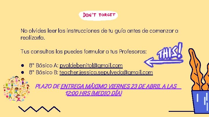 No olvides leer las instrucciones de tu guía antes de comenzar a realizarla. Tus