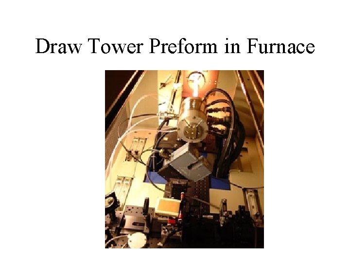 Draw Tower Preform in Furnace 