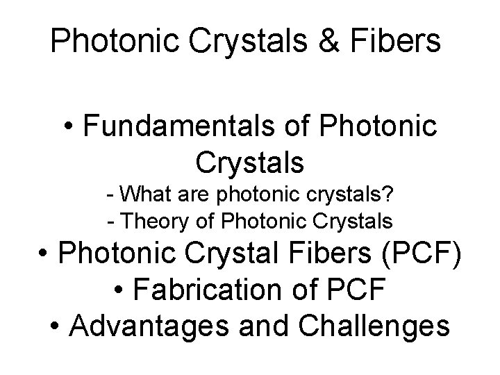 Photonic Crystals & Fibers • Fundamentals of Photonic Crystals - What are photonic crystals?