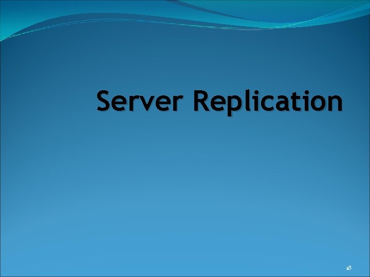 Server Replication 18 