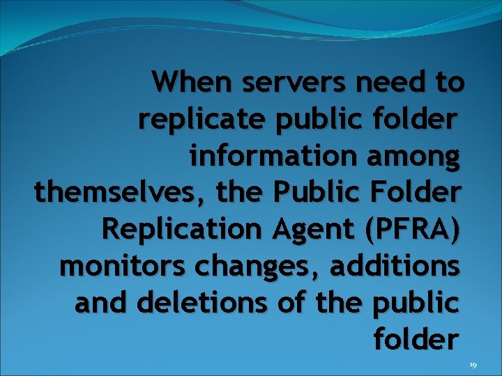 When servers need to replicate public folder information among themselves, the Public Folder Replication
