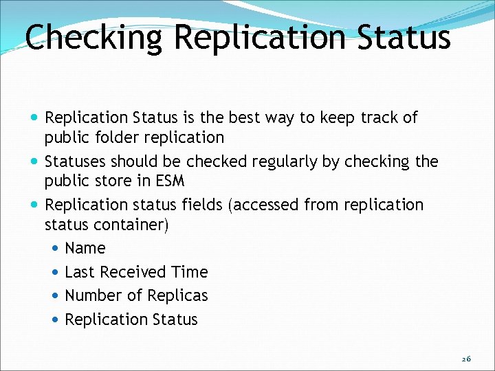 Checking Replication Status is the best way to keep track of public folder replication