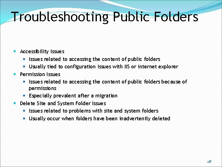 Troubleshooting Public Folders Accessibility Issues related to accessing the content of public folders Usually