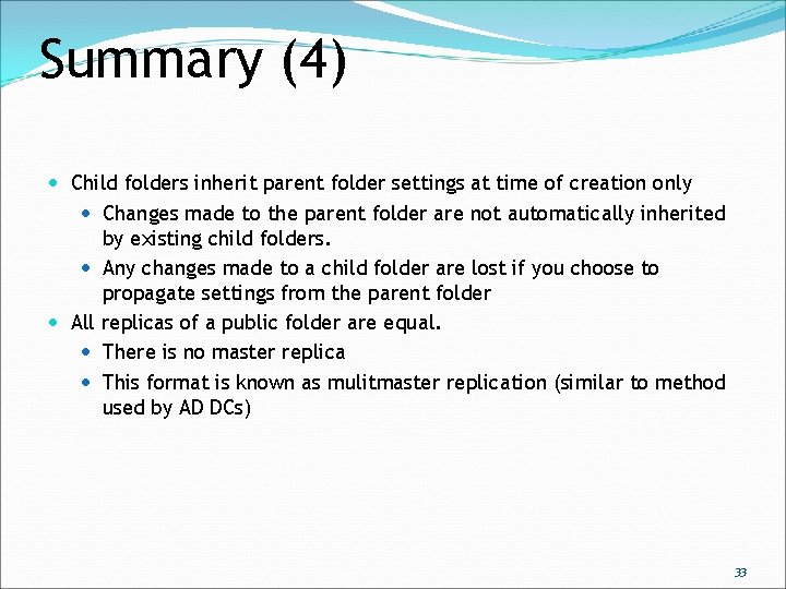 Summary (4) Child folders inherit parent folder settings at time of creation only Changes