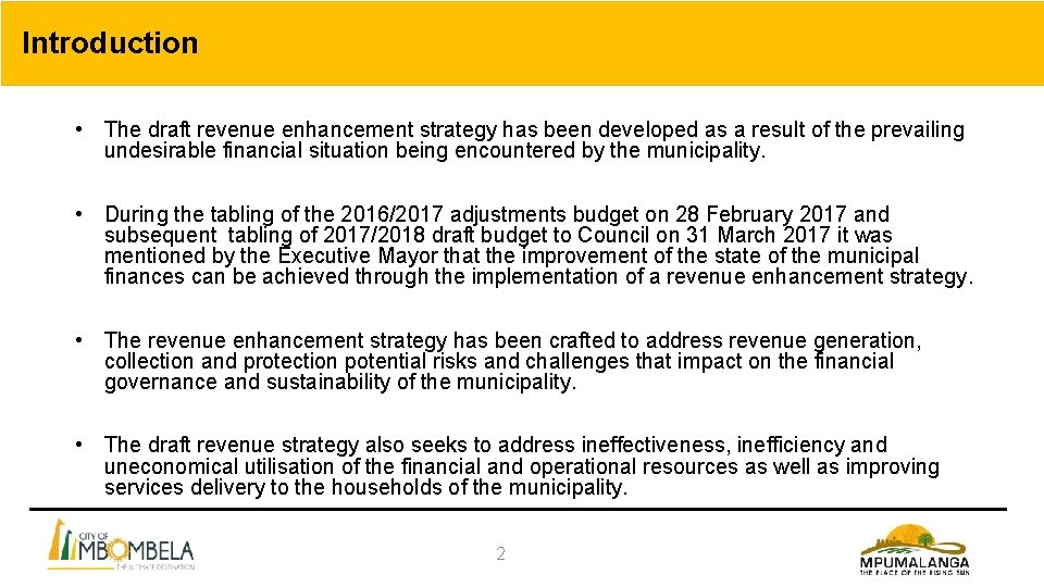 Introduction • The draft revenue enhancement strategy has been developed as a result of
