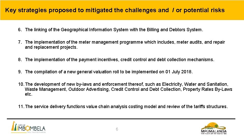 Key strategies proposed to mitigated the challenges and / or potential risks 6. The