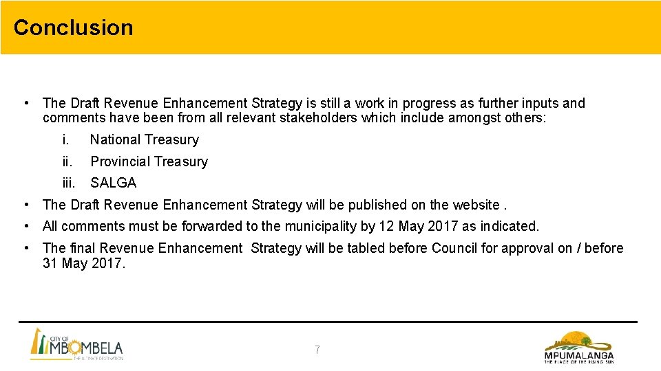 Conclusion • The Draft Revenue Enhancement Strategy is still a work in progress as