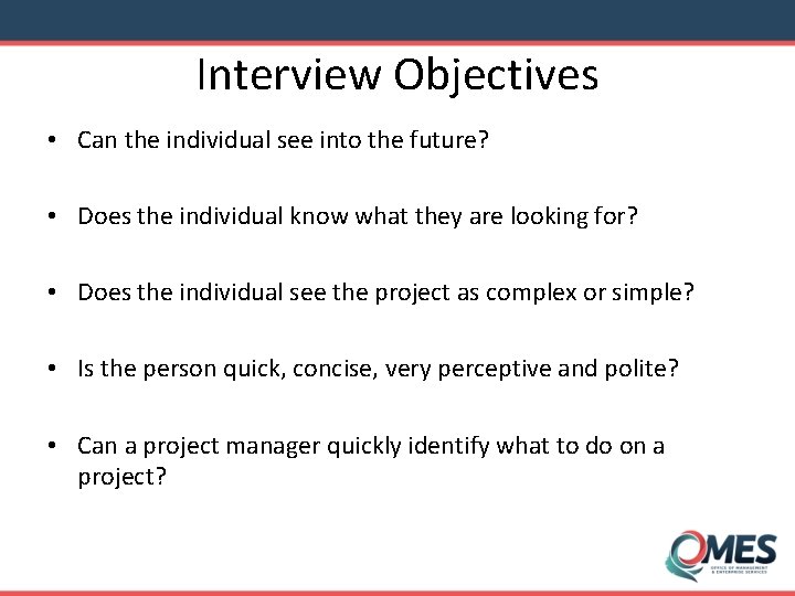 Interview Objectives • Can the individual see into the future? • Does the individual