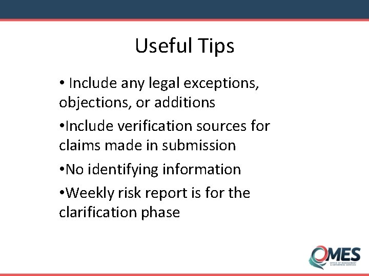 Useful Tips • Include any legal exceptions, objections, or additions • Include verification sources