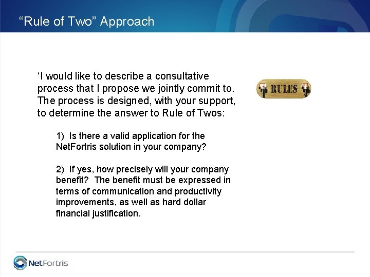 “Rule of Two” Approach ‘I would like to describe a consultative process that I