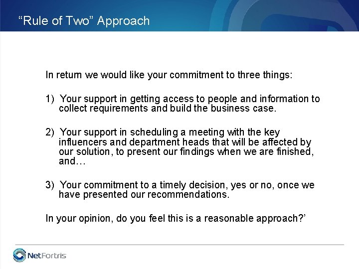 “Rule of Two” Approach In return we would like your commitment to three things: