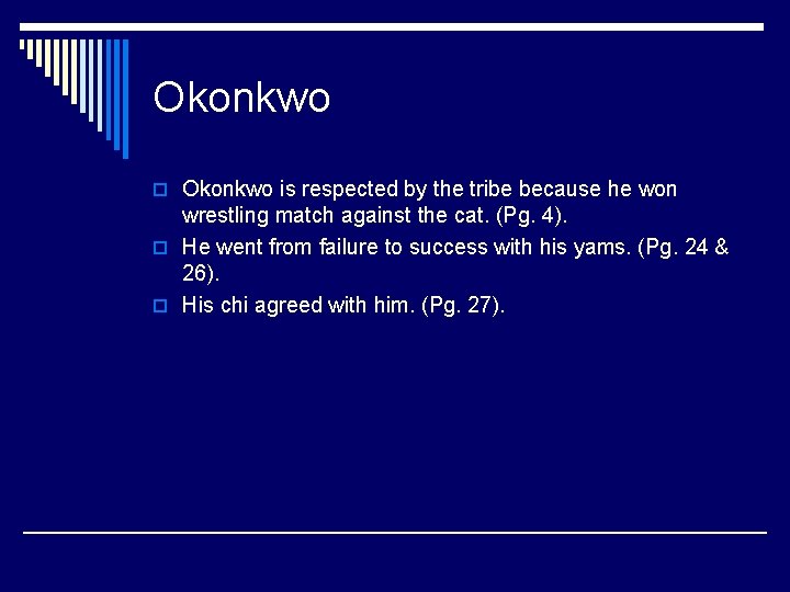 Okonkwo o Okonkwo is respected by the tribe because he won wrestling match against