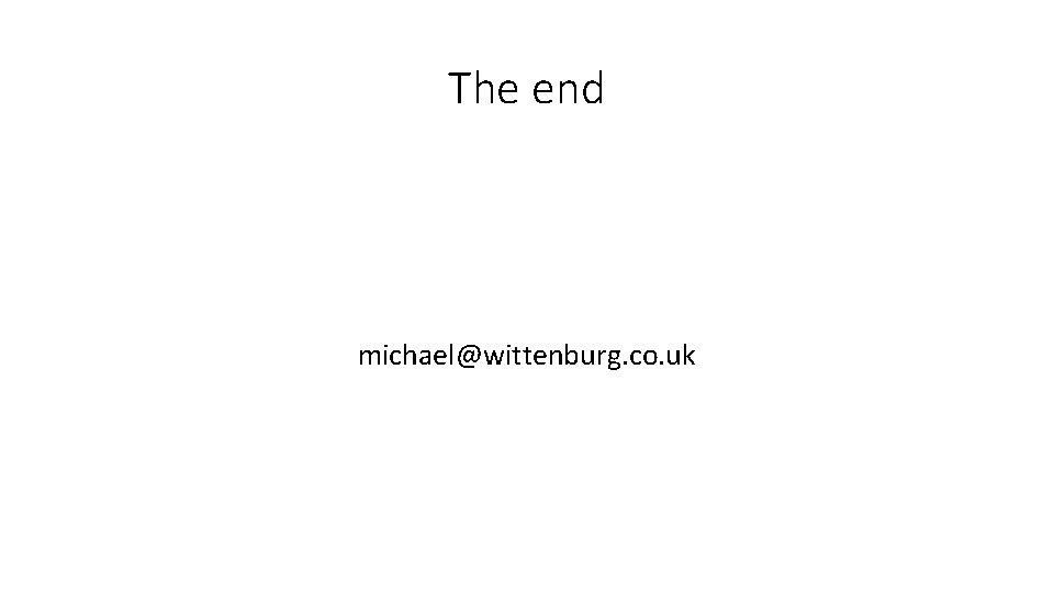 The end michael@wittenburg. co. uk 