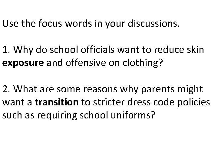 Use the focus words in your discussions. 1. Why do school officials want to