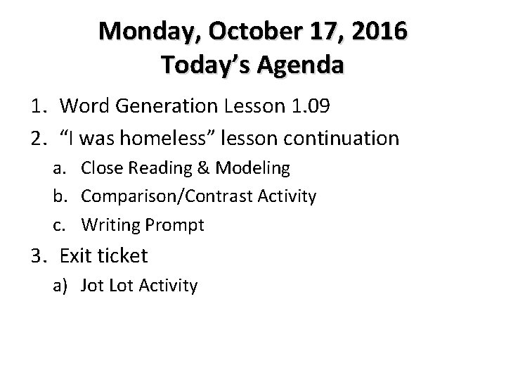 Monday, October 17, 2016 Today’s Agenda 1. Word Generation Lesson 1. 09 2. “I