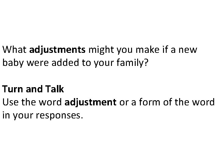 What adjustments might you make if a new baby were added to your family?