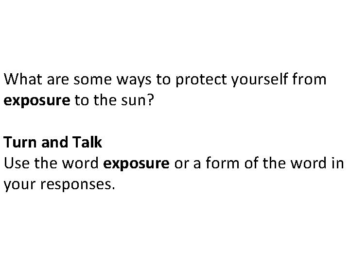 What are some ways to protect yourself from exposure to the sun? Turn and