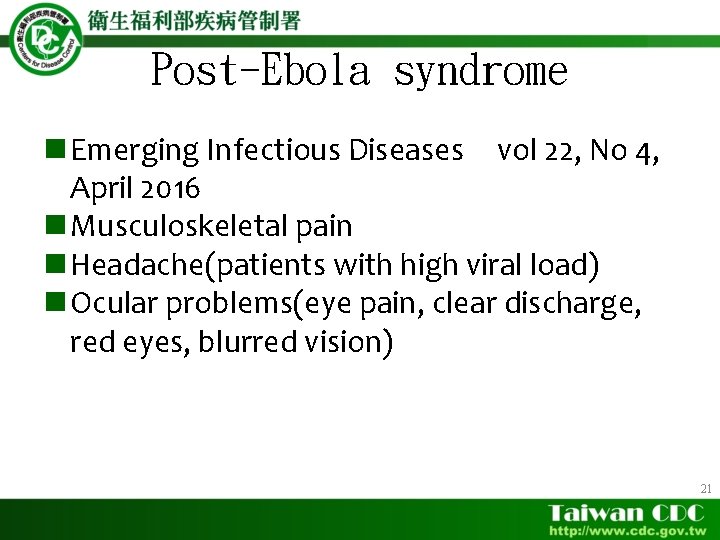 Post-Ebola syndrome n Emerging Infectious Diseases vol 22, No 4, April 2016 n Musculoskeletal