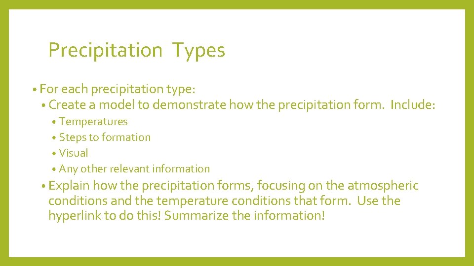 Precipitation Types • For each precipitation type: • Create a model to demonstrate how