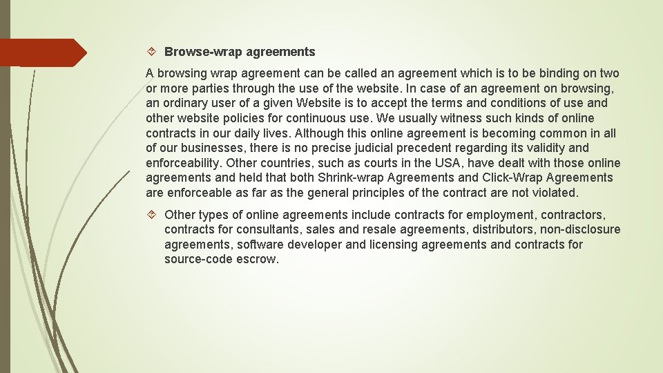  Browse-wrap agreements A browsing wrap agreement can be called an agreement which is