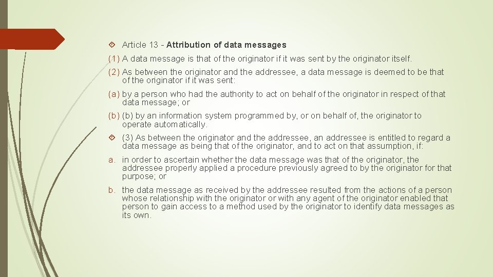  Article 13 - Attribution of data messages (1) A data message is that