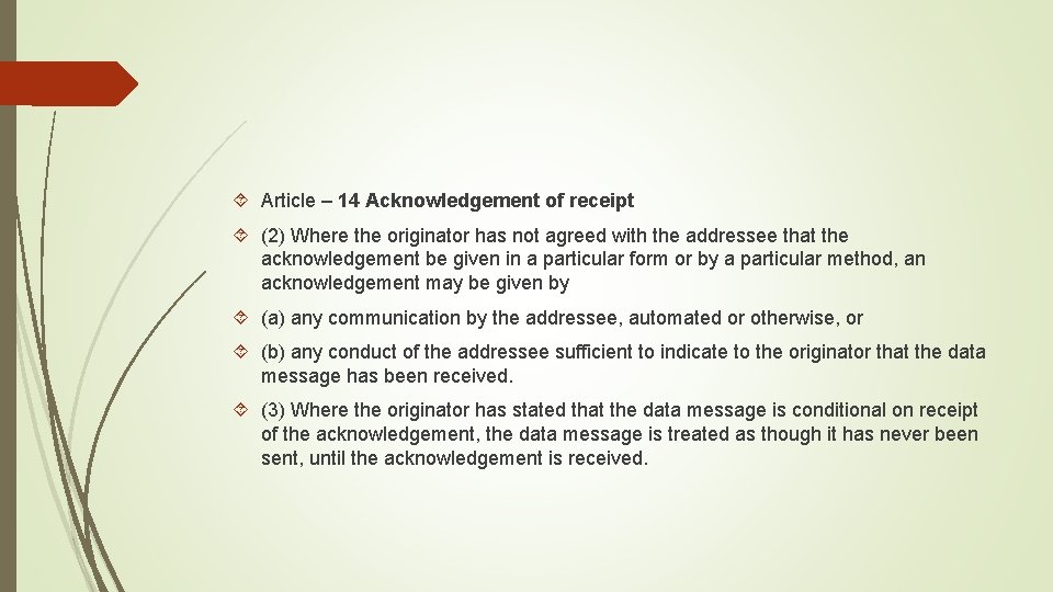  Article – 14 Acknowledgement of receipt (2) Where the originator has not agreed
