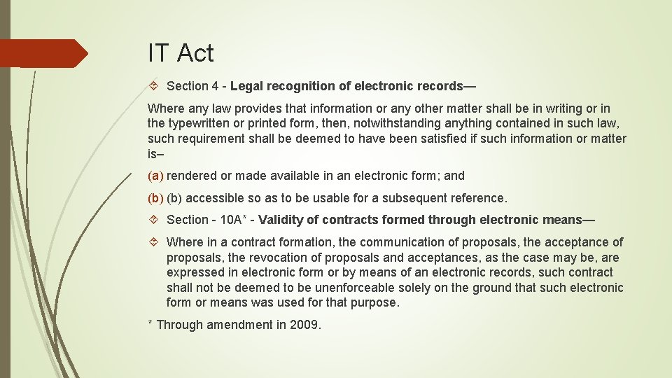 IT Act Section 4 - Legal recognition of electronic records— Where any law provides