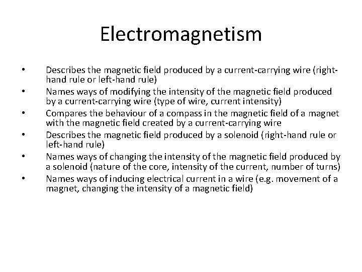 Electromagnetism • • • Describes the magnetic field produced by a current-carrying wire (righthand Electromagnetism • • • Describes the magnetic field produced by a current-carrying wire (righthand