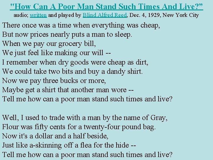 "How Can A Poor Man Stand Such Times And Live? ” audio; written and