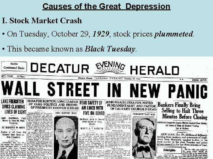 Causes of the Great Depression I. Stock Market Crash • On Tuesday, October 29,