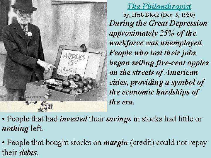 The Philanthropist by, Herb Block (Dec. 5, 1930) During the Great Depression approximately 25%