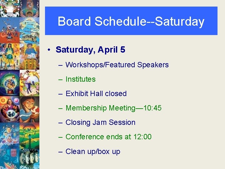 Board Schedule--Saturday • Saturday, April 5 – Workshops/Featured Speakers – Institutes – Exhibit Hall