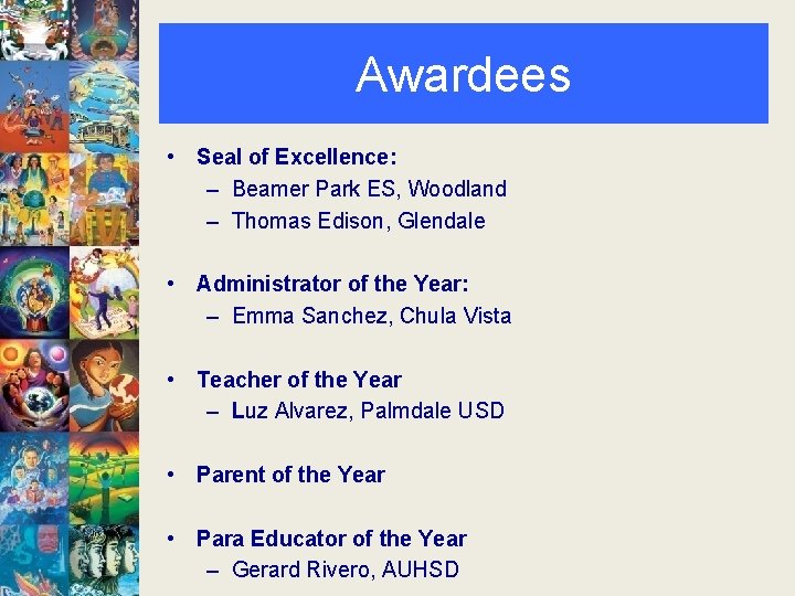 Awardees • Seal of Excellence: – Beamer Park ES, Woodland – Thomas Edison, Glendale