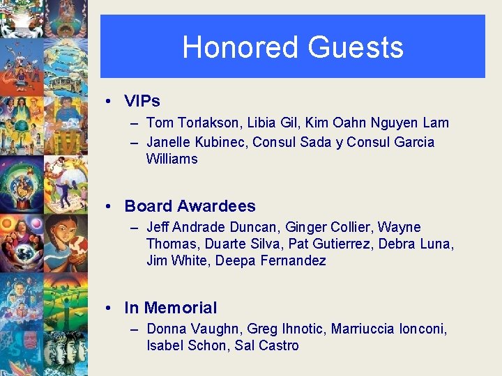 Honored Guests • VIPs – Tom Torlakson, Libia Gil, Kim Oahn Nguyen Lam –