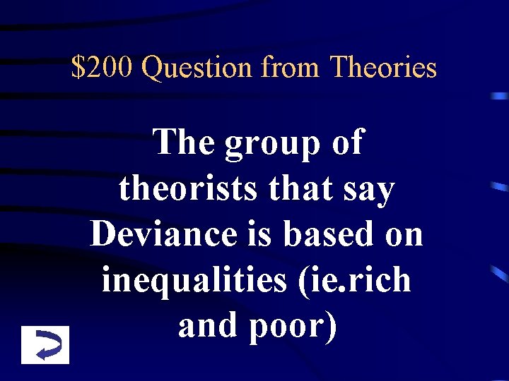 $200 Question from Theories The group of theorists that say Deviance is based on