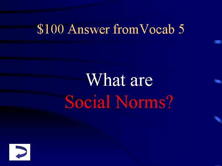 $100 Answer from. Vocab 5 What are Social Norms? 