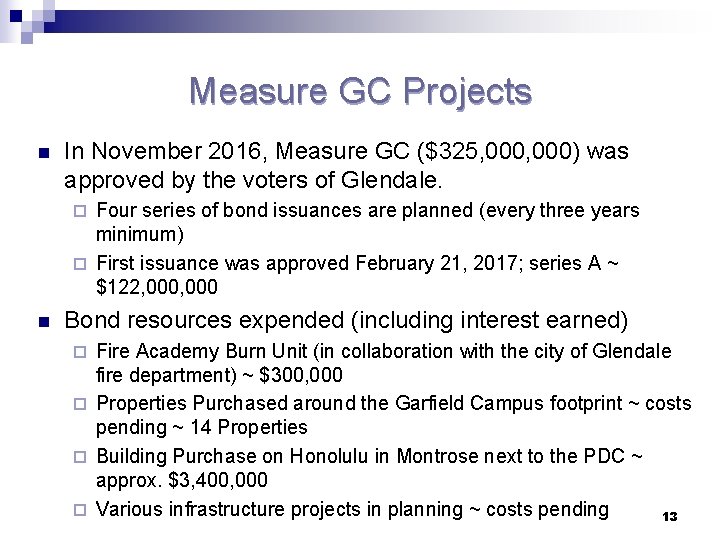 Measure GC Projects n In November 2016, Measure GC ($325, 000) was approved by