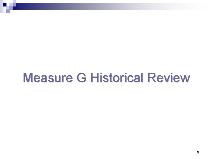 Measure G Historical Review 3 
