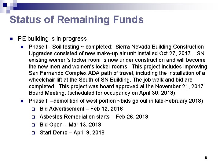 Status of Remaining Funds n PE building is in progress n n Phase I