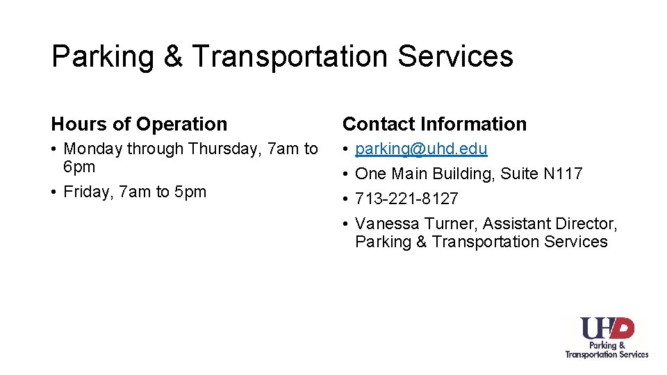 Parking & Transportation Services Hours of Operation Contact Information • Monday through Thursday, 7