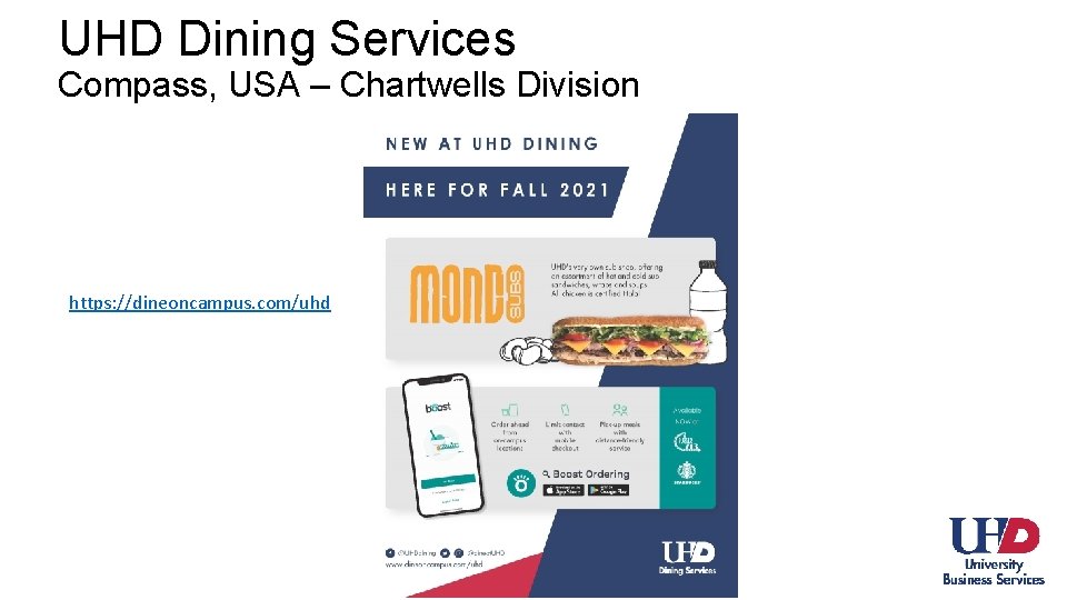UHD Dining Services Compass, USA – Chartwells Division https: //dineoncampus. com/uhd 