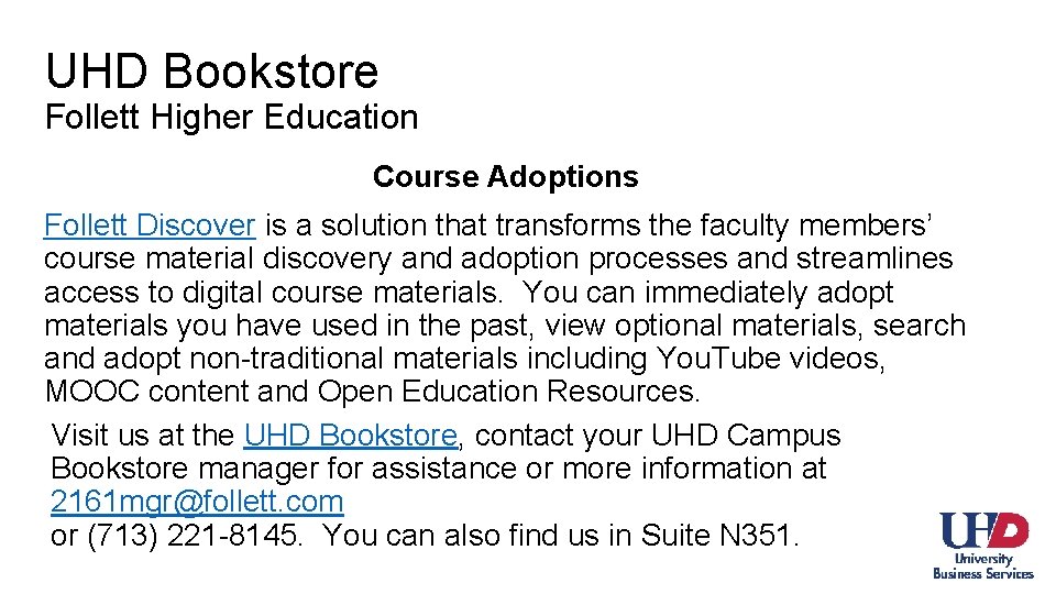 UHD Bookstore Follett Higher Education Course Adoptions Follett Discover is a solution that transforms