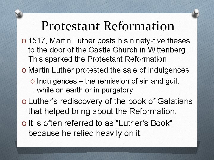 Protestant Reformation O 1517, Martin Luther posts his ninety-five theses to the door of